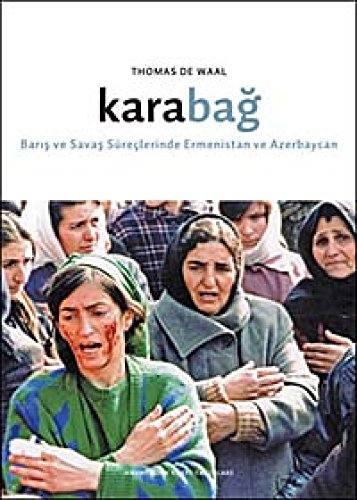 Stock image for Karabag: Baris ve savas sureclerinde Ermenistan ve Azerbaycan. Translated by Didem Sone. for sale by BOSPHORUS BOOKS