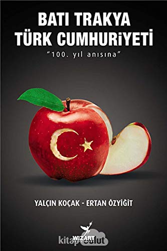 9786056466717: Batı Trakya Trk Cumhuriyeti: 100. Yıl Anısına