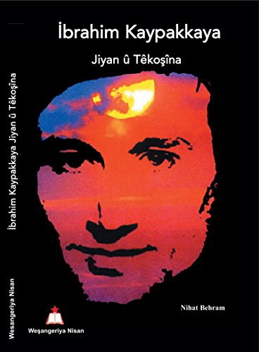 Imagen de archivo de Ibrahim Kaypakkaya - Jiyan  Tekosna a la venta por Istanbul Books