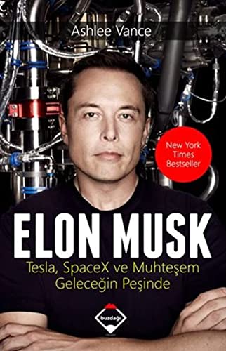 Stock image for Elon Musk: Tesla, Spacex ve Muhtesem Gelecegin Pesinde for sale by Greener Books