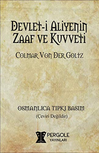 Imagen de archivo de Devlet-i Aliyenin zaaf ve kuvveti. Translated from German into Ottoman Turkish by Zaimzade Hasan Fehmi. [FACSIMILE]. a la venta por Khalkedon Rare Books, IOBA