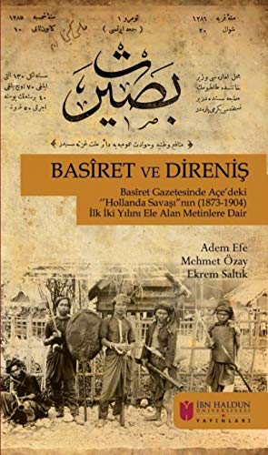 Stock image for Basret ve Direnis - Basret Gazetesinde Ace deki Hollanda Savasi'nin (1873-1904) Ilk Iki Yilini Ele Alan Metinlere Dair for sale by Istanbul Books
