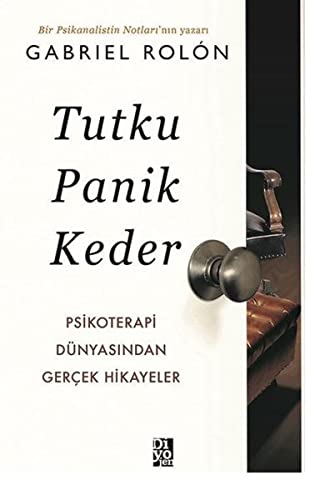 Stock image for Tutku Panik Keder: Psikoterapi Dnyas?ndan Gerek Hikayeler for sale by medimops