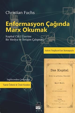 Stock image for Enformasyon ?aginda Marx Okumak: Kapital Cilt 1 ?zerine Bir Medya ve Iletisim ?alismasi for sale by Reuseabook