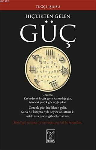 Beispielbild fr Hiç'likten Gelen Güç: Simdi git ve sana ait ne varsa, geri al bu hayattan. zum Verkauf von GoldenDragon