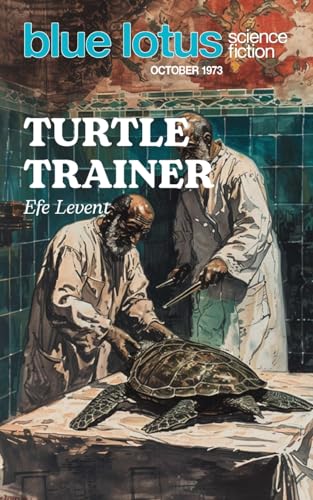 Imagen de archivo de Turtle Trainer: Blue Lotus October 1973 a la venta por GreatBookPrices