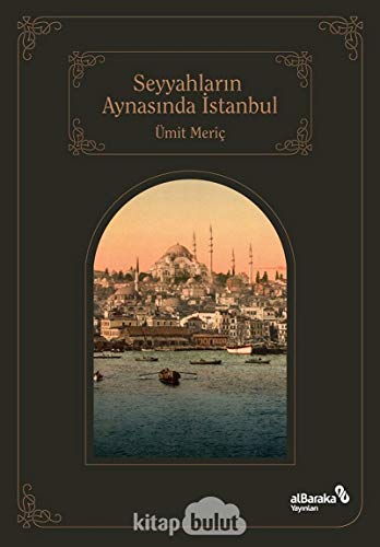 Stock image for Seyyahlarin Aynasinda Istanbul for sale by Istanbul Books