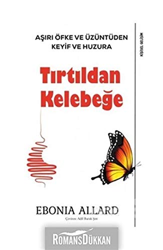 Imagen de archivo de Tirtildan Kelebege: Asiri fke ve zntden Keyif ve Huzura a la venta por medimops