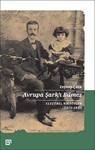 Beispielbild fr Avrupa Sark'i bilmez. Elestirel bir soylem (1872-1932). zum Verkauf von BOSPHORUS BOOKS