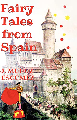 9786057748584: Fairy Tales from Spain: [Illustrated Edition]