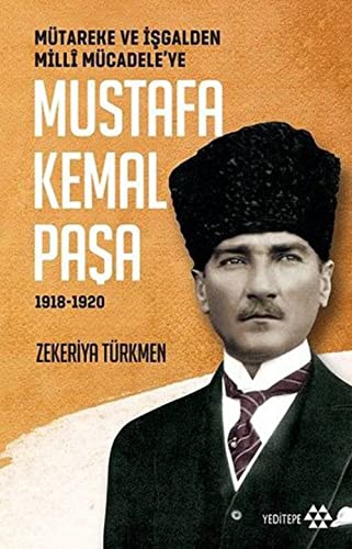 Beispielbild fr Mtareke ve Isgalden Milli Mcadeleye Mustafa Kemal Pasa 1918-1920 zum Verkauf von Buchpark