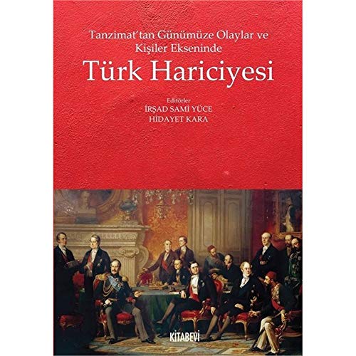 Imagen de archivo de Tanzimat tan Gnmze Olaylar ve Kisiler Ekseninde Trk Hariciyesi a la venta por Istanbul Books