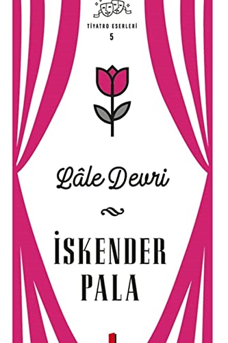 Stock image for Lale Devri - Tiyatro Eserleri 5 for sale by Istanbul Books