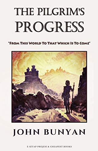 Beispielbild fr The Pilgrim's Progress: 'From This World To That Which Is To Come' zum Verkauf von WorldofBooks