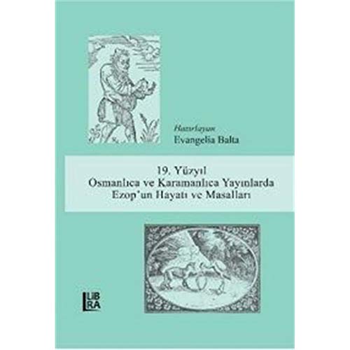 Beispielbild fr 19. Yzyil Osmanlica ve Karamanlica Yayinlarda Ezop'un Hayati ve Masallari zum Verkauf von Istanbul Books