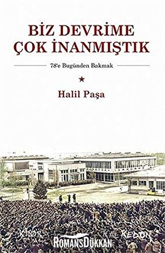 Beispielbild fr Biz Devrime Cok Inanmistik - 78'e Bugnden Bakmak zum Verkauf von Istanbul Books