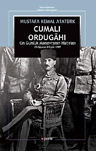 Stock image for Cumali Ordughi: On Gnlk Manevranin Hatirasi 29 Agustos-8 Eyll 1909 for sale by Istanbul Books