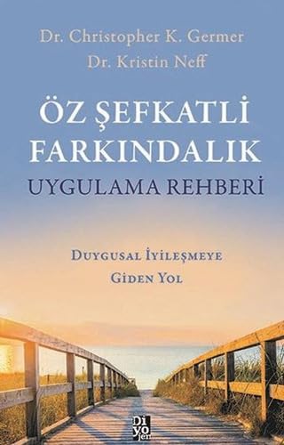 Stock image for z ?efkatli Fark?ndal?k Uygulama Rehberi: Duygusal ?yile?meye Giden Yol for sale by Books Unplugged