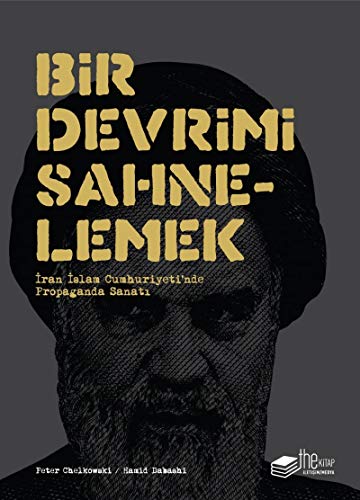 9786058188976: Bir Devrimi Sahnelemek: Iran Islam Cumhuriyetinde Propaganda Sanati: İran İslam Cumhuriyetinde Propaganda Sanatı