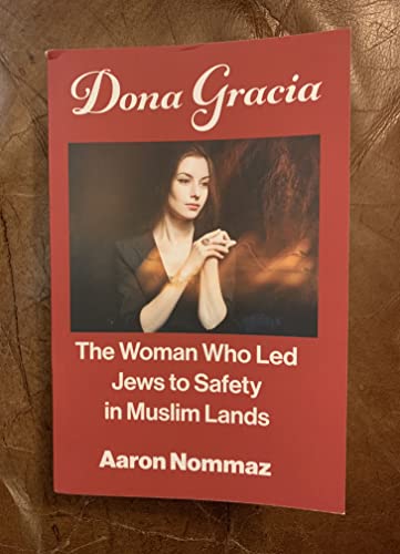 Imagen de archivo de Dona Gracia: The Woman Who Led Jews to Safety in Muslim Lands a la venta por Better World Books