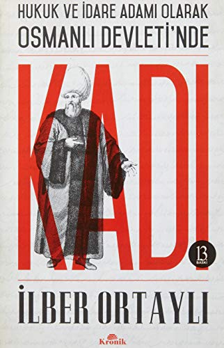 Beispielbild fr Osmanli Devletinde Kadi: Hukuk ve ?dare Adam? Olarak Osmanl? Devleti'nde zum Verkauf von medimops