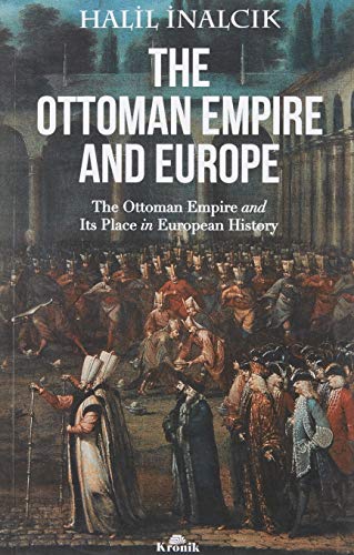Beispielbild fr The Ottoman Empire & Europe. The Ottoman Empire & Its Place In European History zum Verkauf von THE CROSS Art + Books
