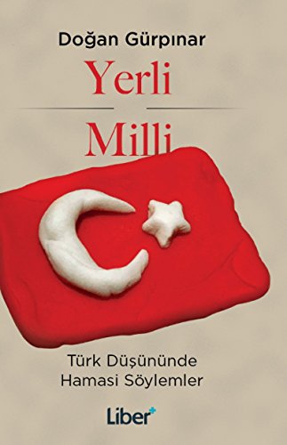 Stock image for Yerli ve Milli - Trk Dsnnde Hamasi Sylemler for sale by Istanbul Books