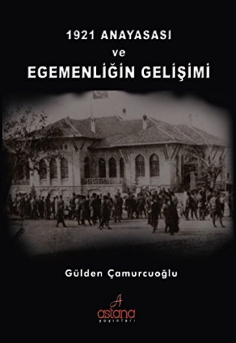 Stock image for 1921 Anayasasi ve Egemenligin Gelisimi for sale by Istanbul Books
