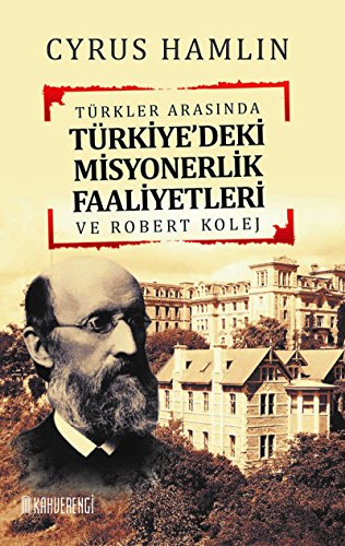 9786058429161: Trkler Arasında Trkiye'deki Misyonerlik Faaliyetleri ve Robert Kolej