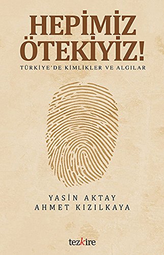 Stock image for Hepimiz tekiyiz! - Trkiye'de Kimlikler ve Algilar for sale by Istanbul Books