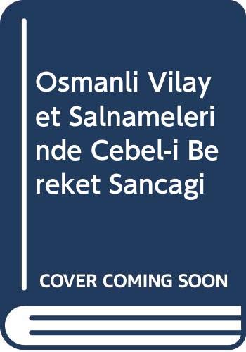 Stock image for Osmanli Vilayet Salnamelerinde Cebel-i Bereket Sancagi for sale by Istanbul Books