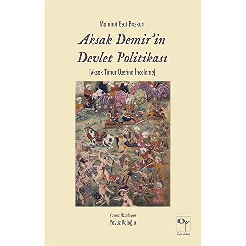 Stock image for Aksak Demir'in Devlet Politikasi (Aksak Timur zerine Inceleme) for sale by Istanbul Books
