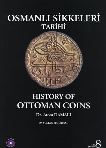 9786058592612: History of Ottoman Coins, Volume 8 / Osmanli Sikkeleri Tarihi, Cilt 8: Sultan Mahmud II (English and Turkish Edition)