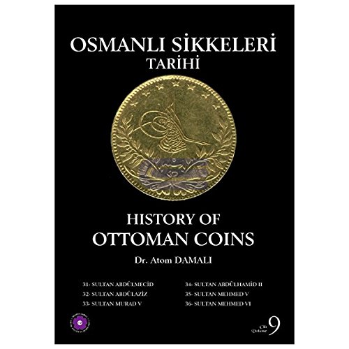 Imagen de archivo de Osmanli Sikkeleri Tarihi - Cilt 9 / History of Ottoman Coins Vol. 9 a la venta por Librakons Rare Books and Collectibles