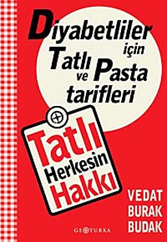 Imagen de archivo de Tatli Herkesin Hakki - Diyabetliler Icin Tatli ve Pasta Tarifleri a la venta por medimops