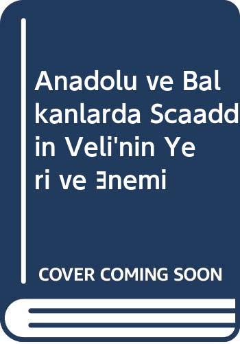 Stock image for Anadolu ve Balkanlarda Scaaddin Veli'nin Yeri ve nemi for sale by Istanbul Books