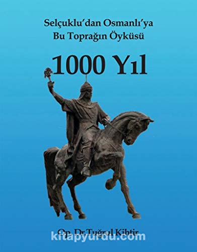 Selcuklu'dan Osmanli'ya bu topragin oykusu 1000 yil.