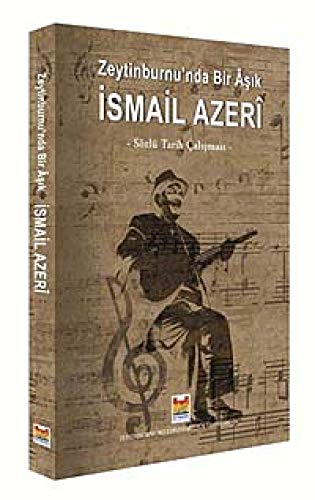 Zeytinburnu'nda bir asik: Ismail Azeri.