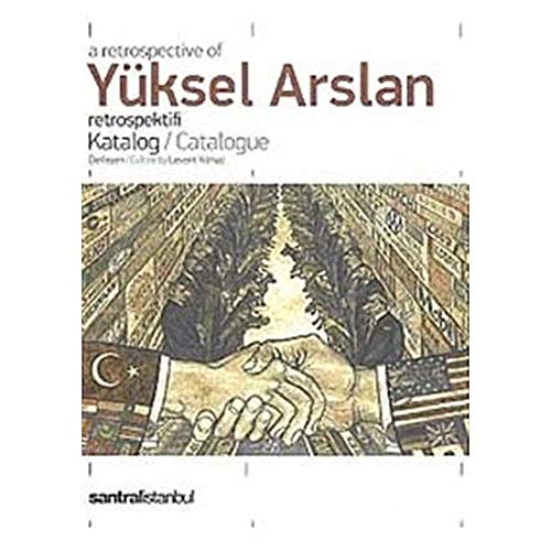 Stock image for A Retrospective of Yuksel Arslan - Catalogue / Yuksel Arslan Retrospektifi - Katalog for sale by Librakons Rare Books and Collectibles