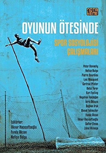 Beispielbild fr Oyunun tesinde - Spor Sosyolojisi Calismalari zum Verkauf von Istanbul Books