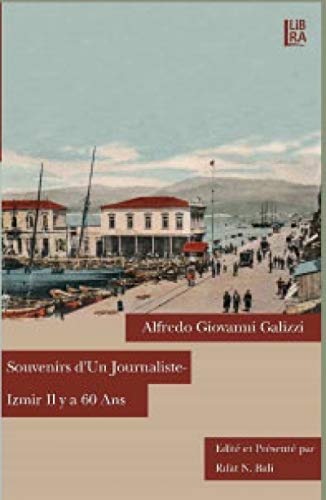 Stock image for Souvenirs d'un Journaliste - Izmir il y a 60 Ans for sale by Istanbul Books