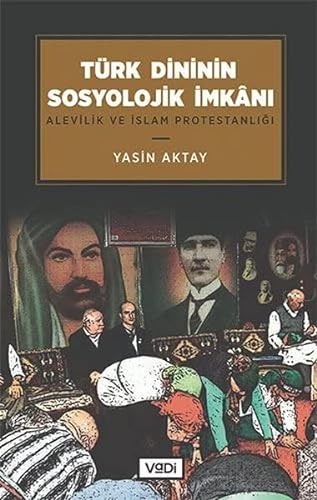 Stock image for Trk Dininin Sosyolojik Imkani - Alevilik ve Islam Protestanligi for sale by Istanbul Books