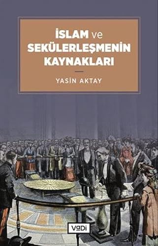 Stock image for Islam ve Seklerlesmenin Kaynaklari for sale by Istanbul Books