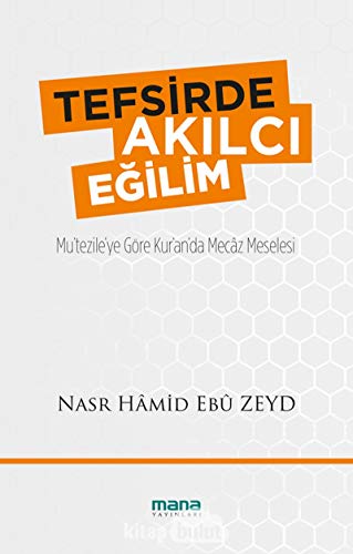 Stock image for Tefsirde Akilci Egilim: Mutezileye Gre Kuranda Mecaz Meselesi for sale by medimops