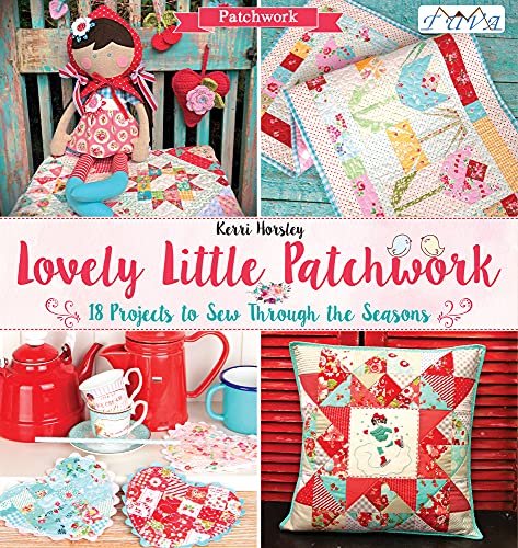 Beispielbild fr Lovely Little Patchwork: 18 Projects to Sew Through the Seasons zum Verkauf von WorldofBooks