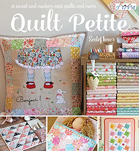 Stock image for Quilt Petite: 18 Sweet and Modern Mini Quilts and More for sale by WorldofBooks