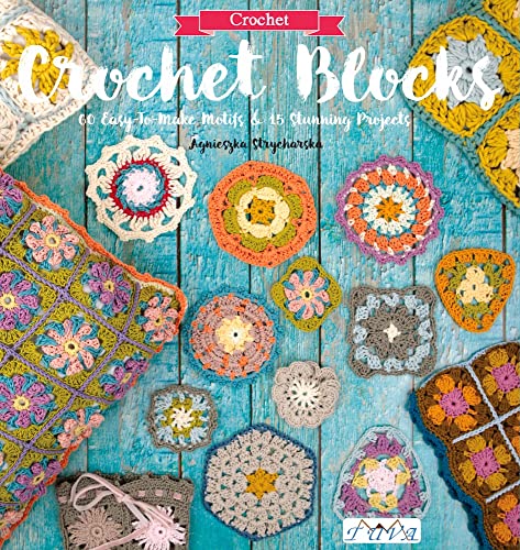 9786059192149: Crochet Blocks: 60 Easy-To-Make Motifs & 15 Stunning Projects
