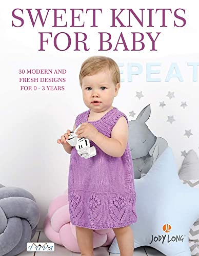Beispielbild fr Sweet Knits for Baby: 30 Modern and Fresh Designs for 0 - 3 Years zum Verkauf von WorldofBooks