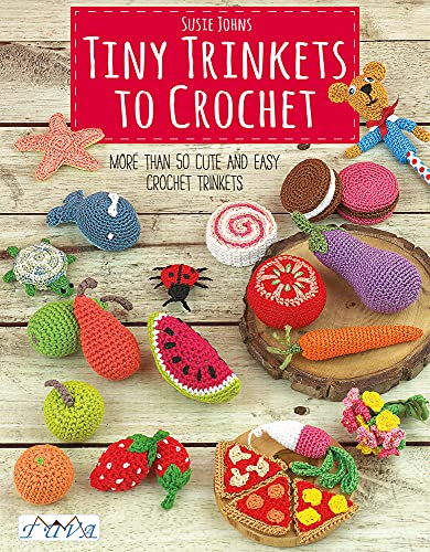 Stock image for Tiny Trinkets to Crochet: More Than 50 Cute and Easy Crochet Trinkets for sale by HPB-Diamond