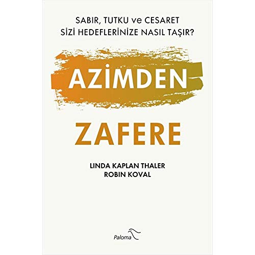 Imagen de archivo de Azimden Zafere: Sabir, Tutku ve Cesaret Sizi Hedeflerinize Nasil Tasir? a la venta por Reuseabook